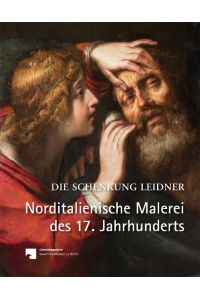 Norditalienische Malerei des 17. Jahrhunderts  - Die Schenkung Leidner