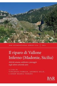 Il riparo di Vallone Inferno (Madonie, Sicilia)  - Attività umana, ambiente e paesaggio negli ultimi settemila anni