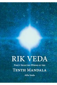 Rik Veda  - Forty Selected Hymns of the Tenth Mandala