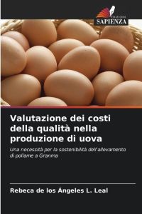 Valutazione dei costi della qualità nella produzione di uova  - Una necessità per la sostenibilità dell'allevamento di pollame a Granma