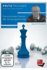 Die schönsten Partien der Schachgeschichte  - Fritztrainer - CLASSICS