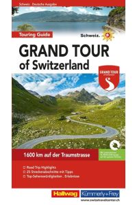 Grand Tour of Switzerland Touring Guide Deutsch  - 1600 km auf der Traumstrasse, Touren-Highlights, 25 Streckenabschnitte mit Tipps, Top-Sehenswürdikeiten, Erlebnisse