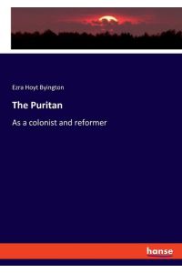 The Puritan  - As a colonist and reformer