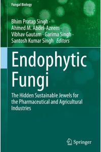 Endophytic Fungi  - The Hidden Sustainable Jewels for the Pharmaceutical and Agricultural Industries