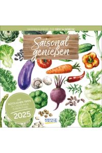 Saisonal genießen 2025  - Broschürenkalender mit Ferienterminen. 30 x 30 cm - Wandkalender