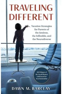 Traveling Different  - Vacation Strategies for Parents of the Anxious, the Inflexible, and the Neurodiverse