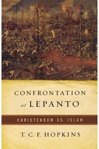 Confrontation at Lepanto  - Christendom Vs. Islam