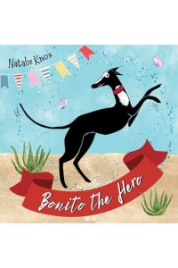 Bonito the Hero  - A Spanish Greyhound's Tale of Speed and Bravery.