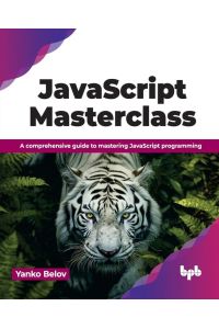 JavaScript Masterclass - A comprehensive guide to mastering JavaScript programming (English Edition)