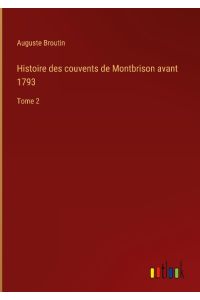 Histoire des couvents de Montbrison avant 1793  - Tome 2
