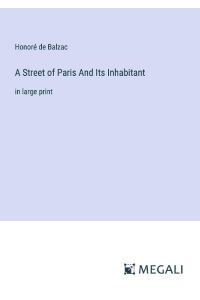 A Street of Paris And Its Inhabitant  - in large print