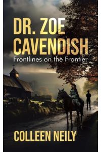 Dr. Zoe Cavendish  - Frontlines on the Frontier