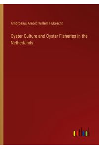 Oyster Culture and Oyster Fisheries in the Netherlands