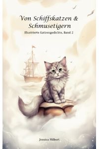 Von Schiffskatzen & Schmusetigern  - Illustrierte Katzengedichte