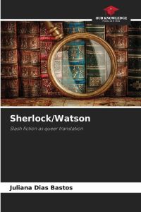 Sherlock/Watson  - Slash fiction as queer translation