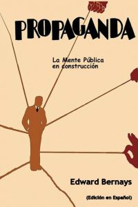 Propaganda  - La mente pública en construcción (Spanish Edition)