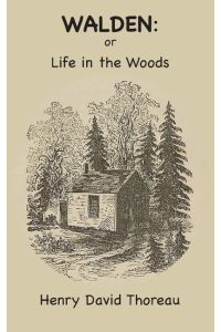 WALDEN  - Or, Life in the Woods