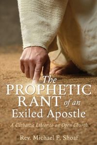 The Prophetic Rant of an Exiled Apostle  - A Cathartic Letter to an Open Church