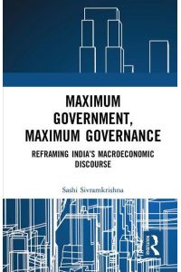 Maximum Government, Maximum Governance  - Reframing India's Macroeconomic Discourse