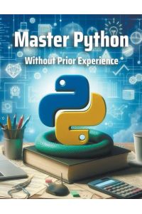 Master Python Without Prior Experience