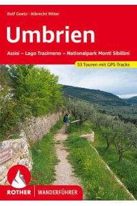 Umbrien  - Assisi - Perugia - Nationalpark Monti Sibillini. 53 Touren mit GPS-Tracks