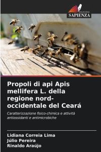 Propoli di api Apis mellifera L. della regione nord-occidentale del Ceará  - Caratterizzazione fisico-chimica e attività antiossidanti e antimicrobiche