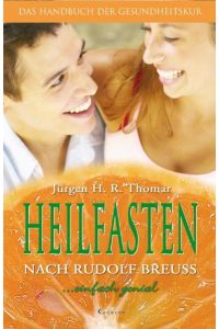 Heilfasten nach Rudolf Breuss  - Das Handbuch der Gesundheitskur