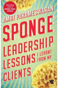 Sponge  - Leadership Lessons I Learnt From My Clients