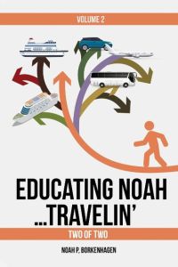 EDUCATING NOAH. . . TRAVELIN'