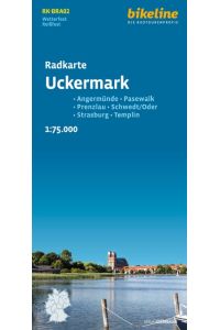 Radkarte Uckermark (RK-BRA02)  - Angermünde - Pasewalk - Prenzlau - Schwedt/Oder - Strasburg - Templin, 1:75000, wetterfest/reißfest, GPS-tauglich mit UTM-Netz