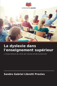 La dyslexie dans l'enseignement supérieur  - L'importance du rôle de l'école et de la famille