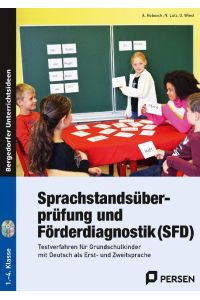 Sprachstandsüberprüfung und Förderdiagnostik (SFD)  - Testverfahren für Grundschulkinder mit Deutsch als Erst- und Zweitsprache (1. bis 4. Klasse)