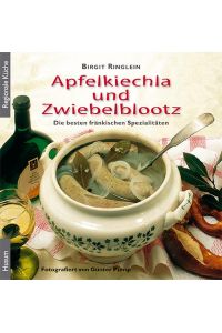 Apfelkiechla und Zwiebelblootz  - Die besten fränkischen Spezialitäten