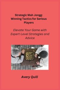 Strategic Mah Jongg  - Elevate Your Game with Expert-Level Strategies and Advice