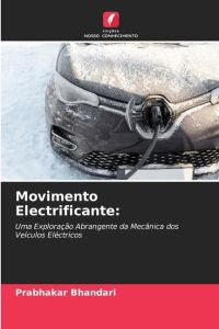 Movimento Electrificante:  - Uma Exploração Abrangente da Mecânica dos Veículos Eléctricos