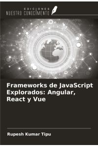 Frameworks de JavaScript Explorados: Angular, React y Vue
