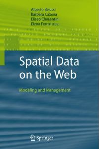 Spatial Data on the Web  - Modeling and Management