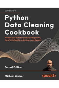 Python Data Cleaning Cookbook - Second Edition - Prepare your data for analysis with pandas, NumPy, Matplotlib, scikit-learn, and OpenAI