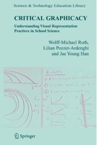 Critical Graphicacy  - Understanding Visual Representation Practices in School Science