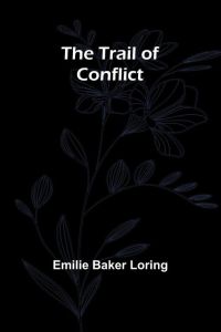 The Trail of Conflict