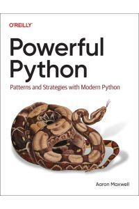 Powerful Python - Patterns and Strategies with Modern Python