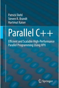 Parallel C++  - Efficient and Scalable High-Performance Parallel Programming Using HPX