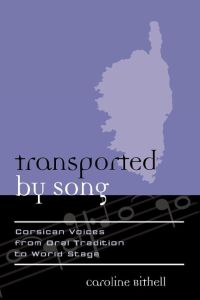 Transported by Song  - Corsican Voices from Oral Tradition to World Stage