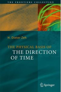 The Physical Basis of The Direction of Time