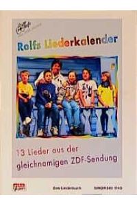 Rolfs Liederkalender  - Das Liederbuch zu der gleichnamigen CD und MC. 13 Lieder aus der gleichnamigen ZDF-Sendung