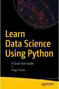 Learn Data Science Using Python  - A Quick-Start Guide
