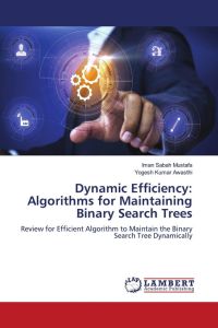 Dynamic Efficiency: Algorithms for Maintaining Binary Search Trees - Review for Efficient Algorithm to Maintain the Binary Search Tree Dynamically