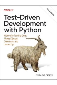 Test-Driven Development with Python - Obey the Testing Goat: Using Django, Selenium, and Javascript