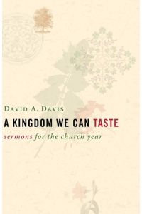 A Kingdom We Can Taste  - Sermons for the Church Year