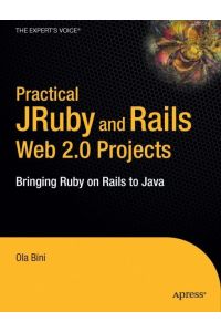 Practical JRuby on Rails Web 2. 0 Projects  - Bringing Ruby on Rails to Java